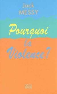 Pourquoi la violence ?