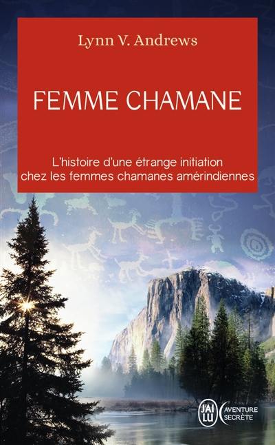 Femme chamane : l'histoire d'une étrange initiation chez les femmes chamanes amérindiennes