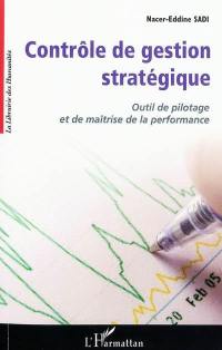 Contrôle de gestion stratégique : outil de pilotage et de maîtrise de la performance