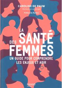 La santé des femmes : un guide pour comprendre les enjeux et agir