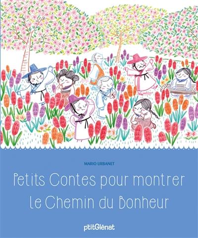 Petits contes pour montrer le chemin du bonheur