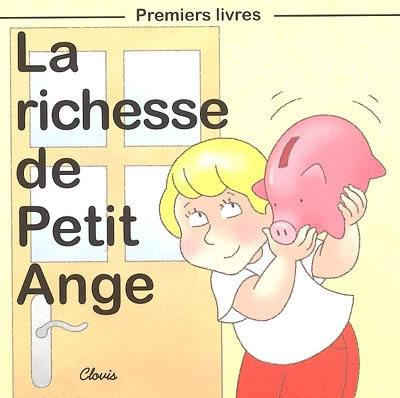 La richesse de Petit Ange