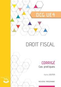 Droit fiscal, DCG UE4 : corrigé, cas pratiques : nouveau programme