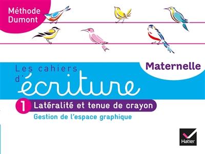 Les cahiers d'écriture maternelle : méthode Dumont. Vol. 1