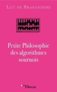 Petite philosophie des algorithmes sournois