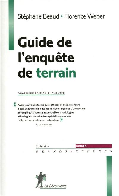 Guide de l'enquête de terrain : produire et analyser des données ethnographiques