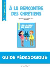 A la rencontre des chrétiens : guide pédagogique CE1