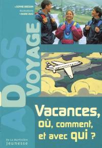 Vacances, où, comment et avec qui ?