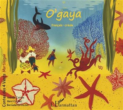 O'gaya : conte bilingue français-créole (Antilles)