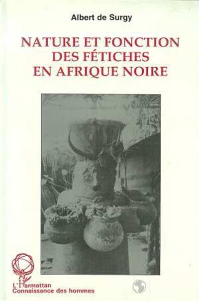 Nature et fonction des fétiches en Afrique noire : le cas du Sud-Togo