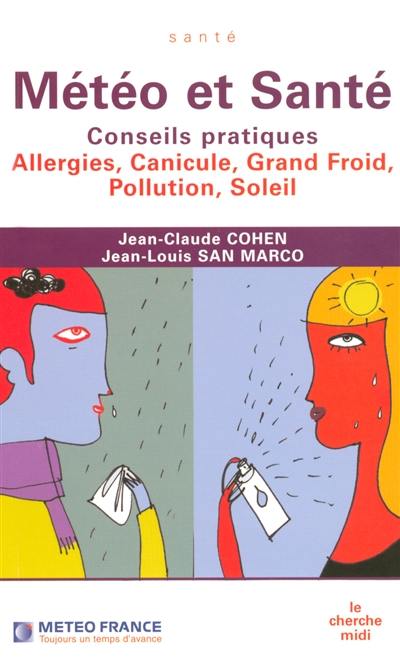 Météo et santé : conseils pratiques, allergies, canicule, grand froid, pollution, soleil