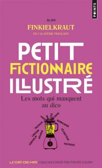 Petit fictionnaire illustré : les mots qui manquent au dico