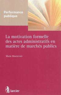 La motivation formelle des actes administratifs en matière de marchés publics