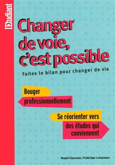 Changer de voie, c'est possible : faites le bilan pour changer de vie