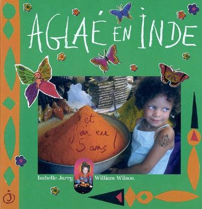 Aglaé en Inde : et j'ai eu 5 ans !