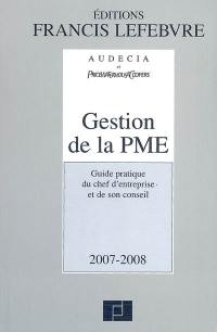 Gestion de la PME : guide pratique du chef d'entreprise et de son conseil : 2007-2008