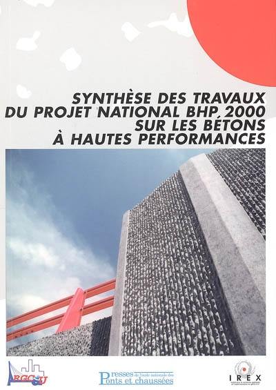 Synthèse des travaux du projet national BHP 2000 sur les bétons à hautes performances