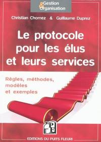 Le protocole pour les élus et leurs services : règles, méthodes, modèles et exemples