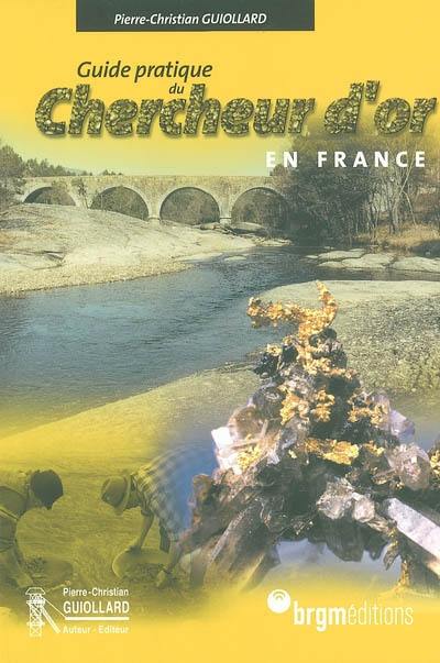 Guide pratique du chercheur d'or en France