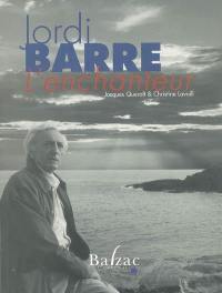 Jordi Barre, l'enchanteur