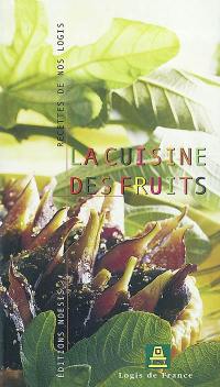 La cuisine des fruits : recettes de nos logis