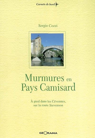 Murmures en pays camisard : à pied dans les Cévennes sur la route de Stevenson