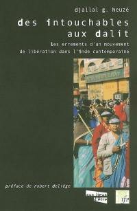 Des intouchables aux Dalit : les errements d'un mouvement d'émancipation dans l'Inde contemporaine