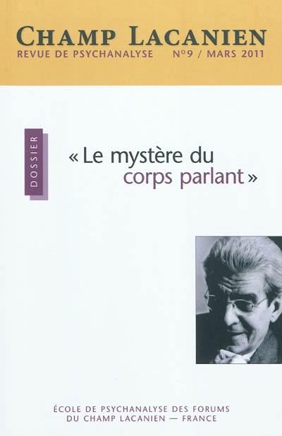 Champ lacanien, n° 9. Le mystère du corps parlant