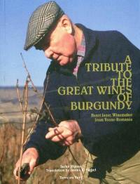 A tribute to the great wines of Burgundy : Henri Jayer, winemaker from Vosne-Romanée