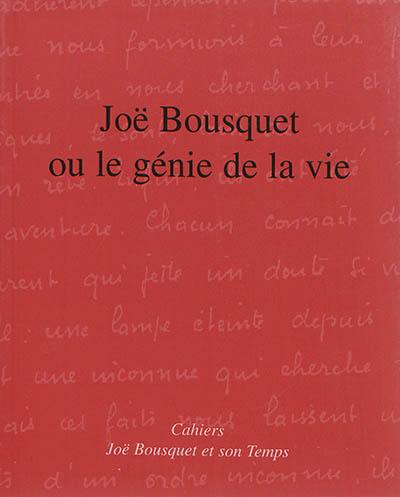 Joë Bousquet ou Le génie de la vie