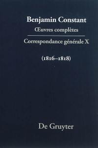 Oeuvres complètes. Correspondance générale. Vol. 10. 1816-1818