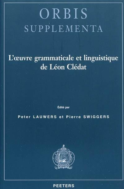 L'oeuvre grammaticale et linguistique de Léon Clédat