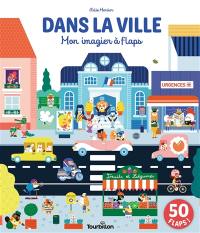 Dans la ville : mon imagier à flaps