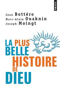 La plus belle histoire de Dieu : qui est le Dieu de la Bible ? : essai