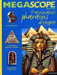 Fascinants pharaons d'Egypte