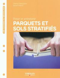 Poser et entretenir parquets et sols stratifiés