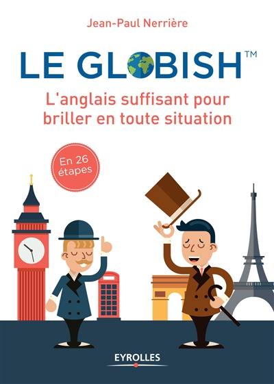 Apprenez le globish : l'anglais allégé en 26 étapes