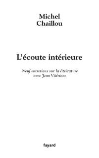 L'écoute intérieure : neuf entretiens sur la littérature avec Jean Védrines