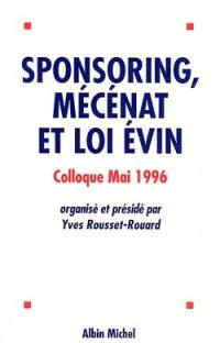 Sponsoring, mécénat et loi Evin : actes du colloque (mai 1996)