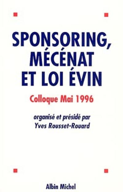 Sponsoring, mécénat et loi Evin : actes du colloque (mai 1996)