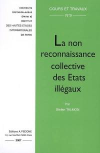 La non-reconnaissance collective des Etats illégaux