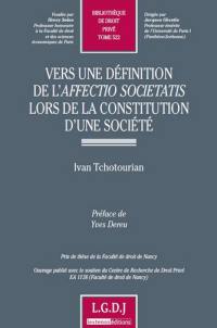 Vers une définition de l'affectio societatis lors de la constitution d'une société