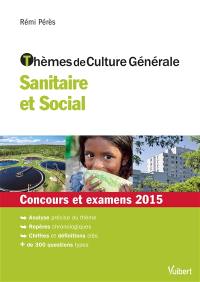 Thèmes de culture générale, sanitaire et social : concours et examens 2015