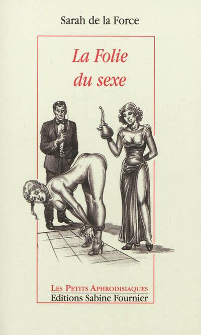 La folie du sexe