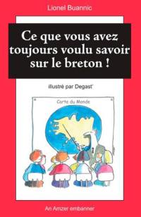 Ce que vous avez toujours voulu savoir sur le breton !