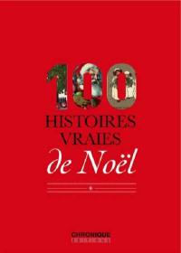 100 histoires vraies de Noël