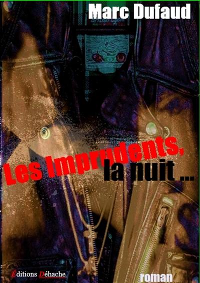 Les imprudents, la nuit...