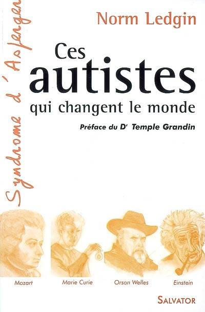 Ces autistes qui changent le monde : syndrome d'Asperger