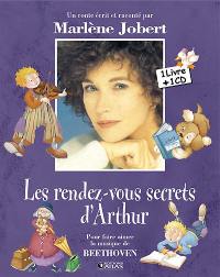 Les rendez-vous secrets d'Arthur : pour faire aimer la musique de Beethoven