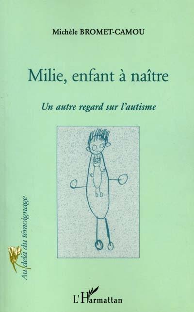 Milie, enfant à naître : un certain regard sur l'autisme